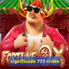 significado 777 crime